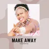 About Make Away Song