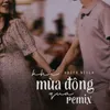 About Khi Mùa Đông Qua Remix Song