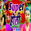 About Super Holi Song