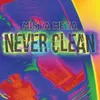 About Never Clean Song