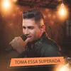 About Toma Essa Superada Song