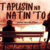 About Tapusin Na Natin Song