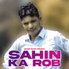 About Sahin Ka Rob Song