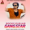 About Rocky Gurjar Gangstar Song