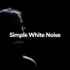 About Simple White Noise, Pt. 6 Song