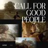 Call for good people