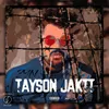 About Tayson Jaktt Song