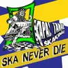 Ska Never Die Ska Vesion