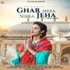 About Ghar Mera Nikka Jeha Song