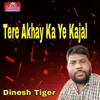 About Tere Akhay Ka Ye Kajal Song