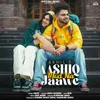 About Aashiq Mud Na Jaawe Song