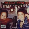 About IDK & All I Know Song