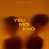 About Yêu Mới Khó Song