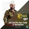 Los Gustos Que Tiene el Muchacho En Vivo