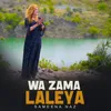 About Wa Zama Laleya Song