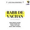 About Rabb De Vachan Song