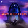 Main Kaun Hoon