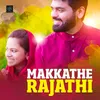 About Makkathe Rajathi Song
