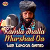 About Kamla Jhalla Murshad Da Song