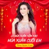 LK Mùa Xuân Xôn Xao - Mùa Xuân Mới Cưới Em