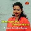 About Patratu Ke Piyar Sari Song