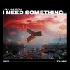 About I Need Something Song