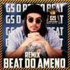 Beat do Ameno Remix