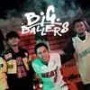 About Big Ballers Song