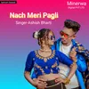 About Nach Meri Pagli Song