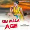 Sej Wala Age