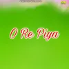 About O Re Piya Song