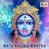 Mata Kalika Mantra