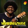 About Maarimazhaye Recreated Version Song