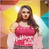 About Nakhreya Wali Song