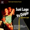 About Suni Lage Ye Dagar Song