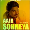 About Aaja Sohneya Song