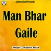 About Man Bhar Gaile Song