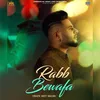 About Rabb Bewafa Song