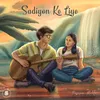 About Sadiyon Ke Liye Song