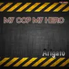 My Cop My Hero