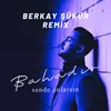 Sende Anlarsın Berkay Şükür Remix