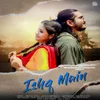 About Ishq Main Song