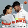 Jindagi Na Debe To