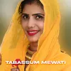 About Tabassum Mewati Song