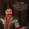 About Koroğlu Operası Song