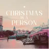 Christmas is a Person