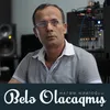 Belə Olacaqmış