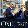 Oxu, Tar