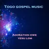 About Adoration ewe yesu lom Song