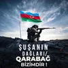 About Şuşanın Dağları / Qarabağ Bizimdir Song